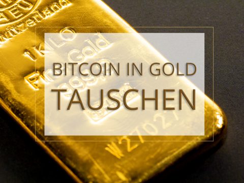 Bitcoin in Gold tauschen