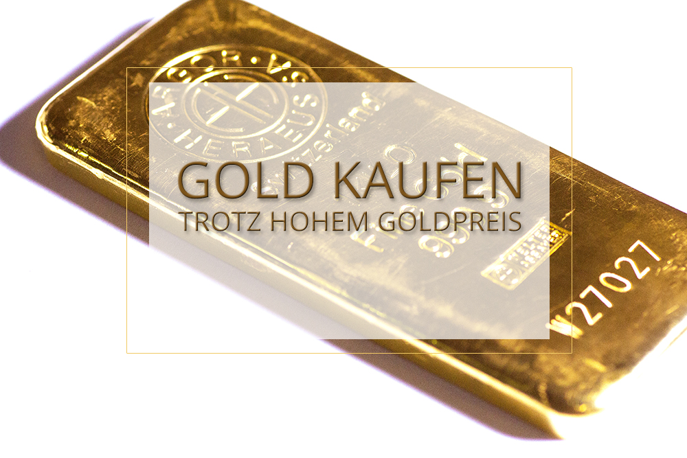 Gold kaufen trotz hohem Goldpreis